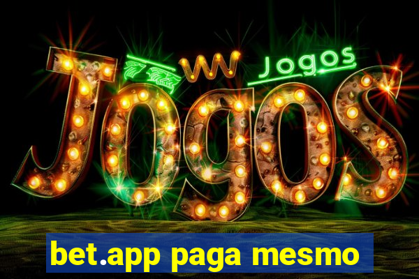 bet.app paga mesmo